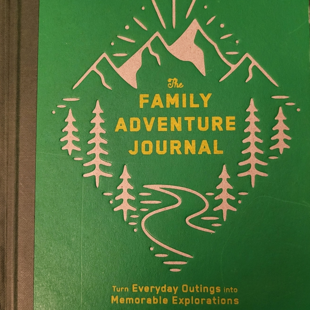 The Family Adventure Journal. Turn Everyday Outings into Memorable Explorations.